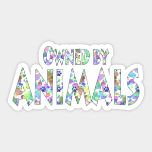 Owned By Animals Sticker